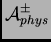 ${\cal A}_{phys}^{\pm}$