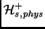 ${\cal H}_{ s,\, phys}^{+}$
