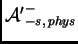 ${\cal A'{}}^-_{
-s,\, phys}$