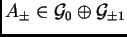 $A_\pm \in {\cal G}_0\oplus {\cal G}_{\pm 1}$