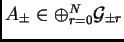 $A_\pm \in \oplus_{r=0}^N {\cal G}_{\pm r}$