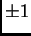 $\pm 1$