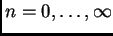 $n=0,\ldots, \infty$