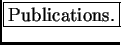 \fbox{Publications.}