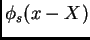 $\phi_s(x-X)$
