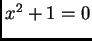 $x^2+1=0$