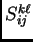 $S_{ij}^{k\ell}$
