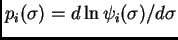 $p_i(\sigma)=d \ln \psi_i(\sigma)/
d\sigma$